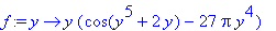 f := proc (y) options operator, arrow; y*(cos(y^5+2*y)-27*Pi*y^4) end proc