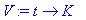 V := proc (t) options operator, arrow; K end proc