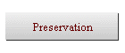 Preservation