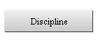 Discipline