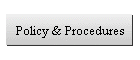 Policy & Procedures