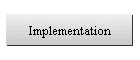 Implementation