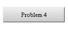 Problem 4