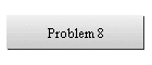 Problem 8