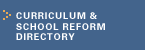 Curriculum & School Reform Directory