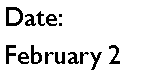 Text Box: Date: February 2