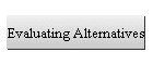 Evaluating Alternatives